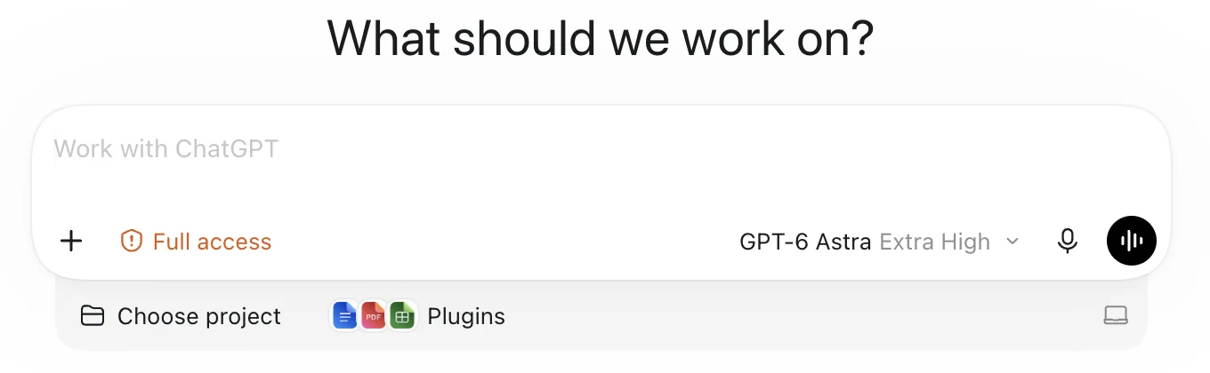 The ChatGPT desktop app's Work composer in a new chat, with GPT-6 Astra selected and the approval, Plugins and where-to-run controls below the field.